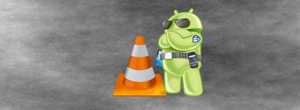 VLC Media Player App for Android Undergoing Private Beta ...